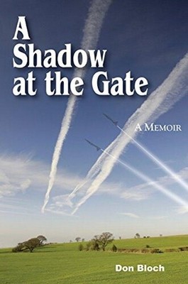 Don Bloch A Shadow at the Gate (Paperback)