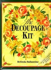 Decoupage Kit By Belinda Ballantine. 9780316905985