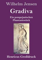 Gradiva (GroßDruck) | Ein Pompejanischen PhantasiestüCk | Wilhelm Jensen | Buch