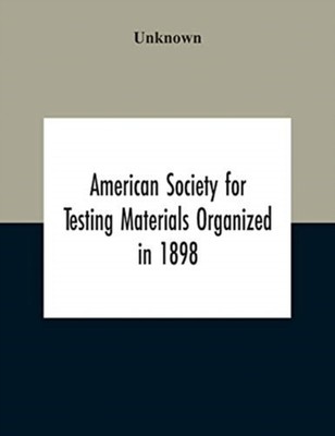 Unknown - American Society For Testing Materials Organized In 1898 Inc - X555z
