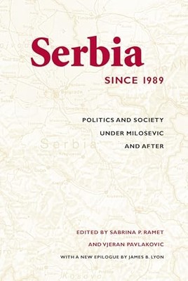 Serbia Since 1989 : Politics and Society under Milosevic and After by Vjeran ...