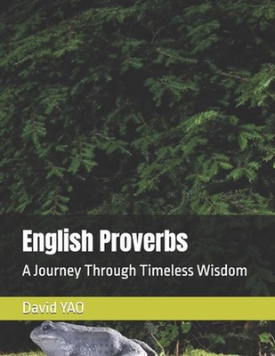 Englische Sprichwörter: Eine Reise durch zeitlose Weisheit von David Yao Taschenbuch