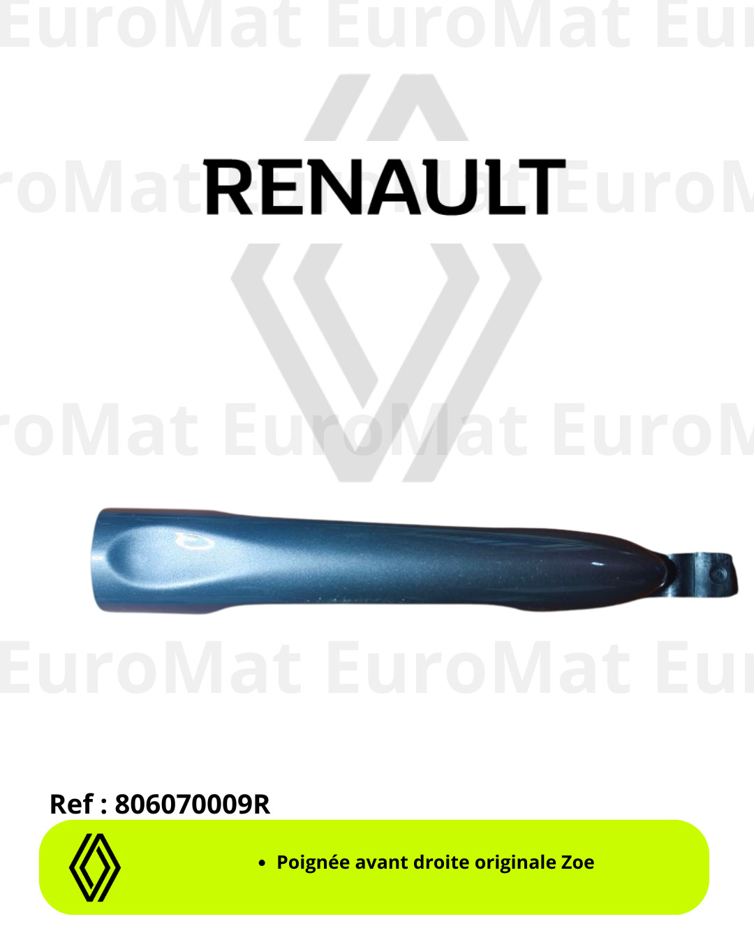 Poignée avant droite bleu écume Renault Zoe d'origine référence 806070009R