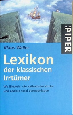 Lexikon der klassischen Irrtümer: Wo Einstein, die katholische Kirche und andere