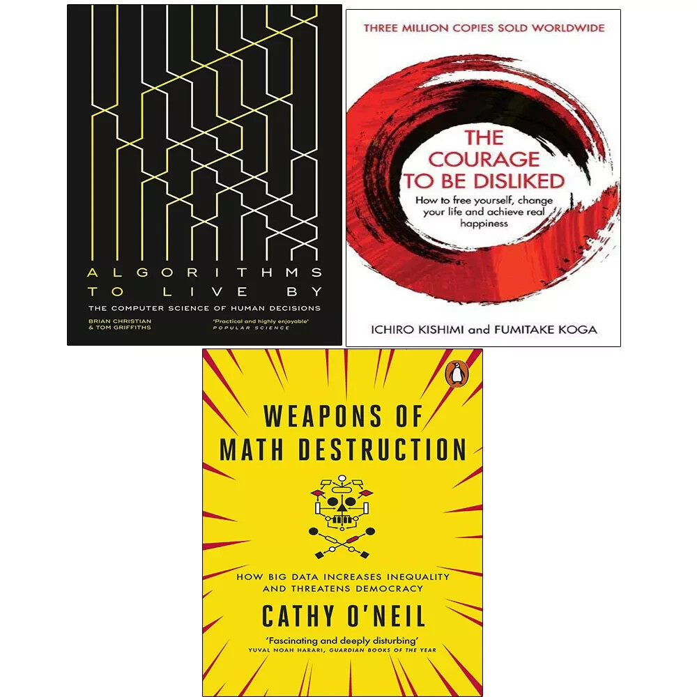 Weapons of Math Destruction, Algorithms to Live By, Courage To Be Disliked book