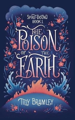 The Poison of the Earth by Tilly Bramley Paperback Book