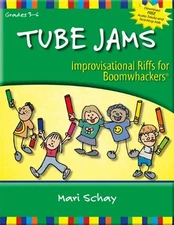 TUBE JAMS: IMPROVISATIONAL RIFFS FOR BOOMWHACKERS(R) By Mari Schay **BRAND NEW**