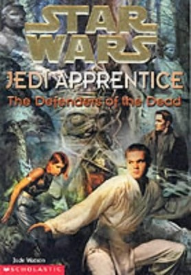 THE DEFENDERS OF THE DEAD ( '' STAR WARS '' JEDI APPRENTICE) By Jude Watson *VG+*
