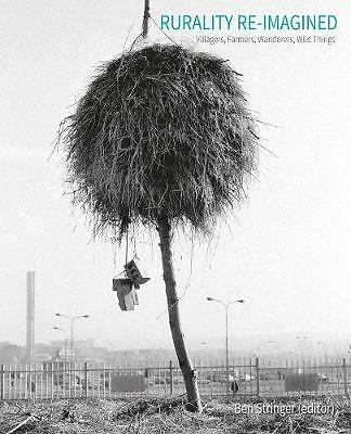 Rurality Re-imagined: Villagers, Farmers, Wanderers and Wild Things by Ben ...