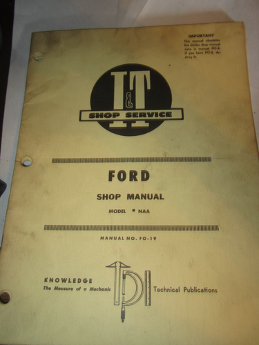 1963 I&T Tractor Shop Service Manual FORD FO-19 Model NAA 46 PAGES