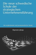 Die neue schwedische Schule der strategischen Unternehmensfhrung: Ein vergleiche