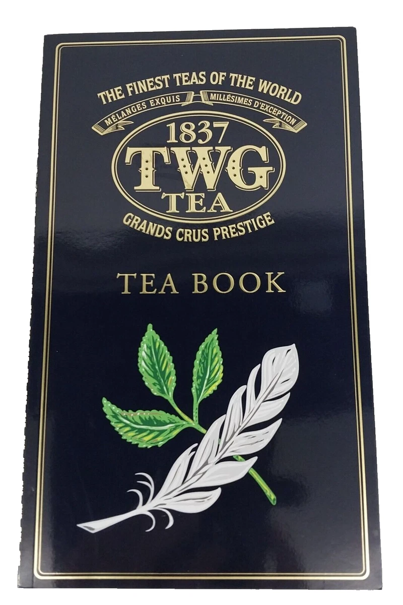 TWG Tea Book The Finest Teas of the World 1837 TWG Tea