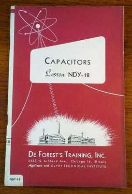 DE FOREST'S TRAINING INC. (DeVRY Technical Inst) Lesson NDY-18 CAPACITORS