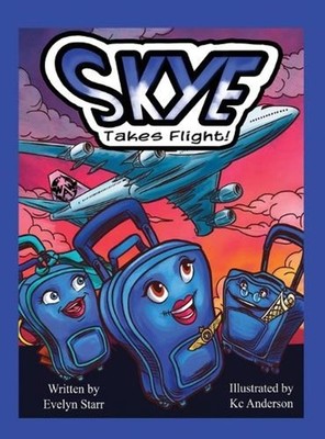 Skye Takes Flight! by Evelyn Starr Hardcover Book
