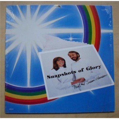 PAUL AND SUSAN HANSEN SNAPSHOTS OF GLORY LP 1983 (NICE CLEAN COPY) USA