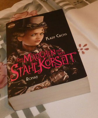 Kady Cross Das Mädchen mit dem Stahlkorsett historische Romane Fantasy