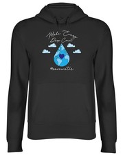 Save Water Make Every Drop Count Hoodie Mens Womens Hooded Top