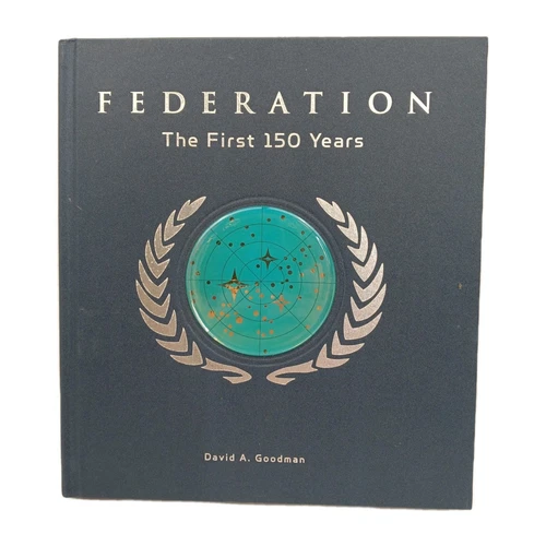 Star Trek Federation: The First 150 Years - hardcover Goodman, David A.
