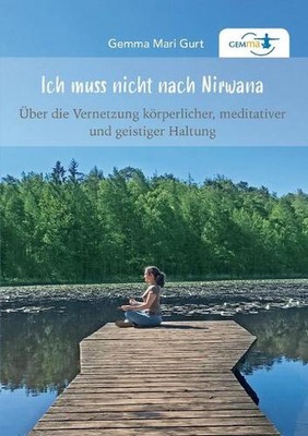 Ich muss nicht nach NIRWANA by Gemma Mari Gurt (German) Paperback Book
