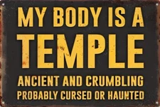 My Body Is A Temple Aluminum Weatherproof Funny Sign p1300