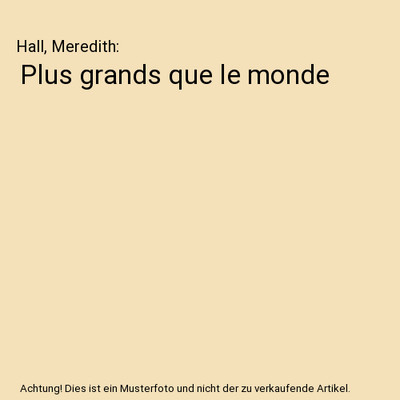 Plus grands que le monde, Hall, Meredith