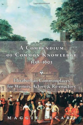 A Compendium of Common Knowledge 1558-1603 - Paperback NEW Secara, Maggie 10 Jun