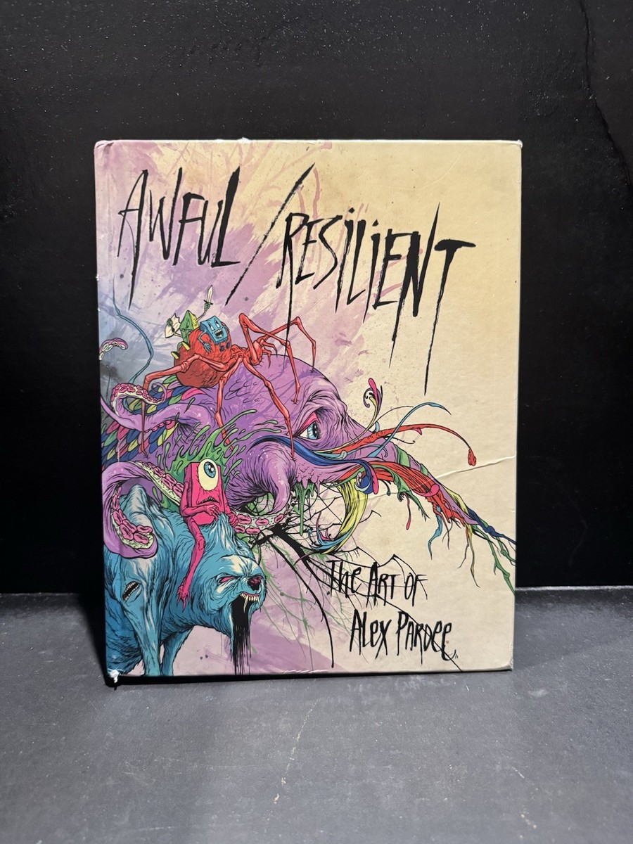 Awful / Resilient : The Art of Alex Pardee by Not Available (2011