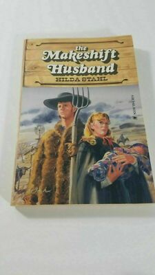 The Makeshift Husband (The Prairie Series #3) Stahl, Hilda Paperback