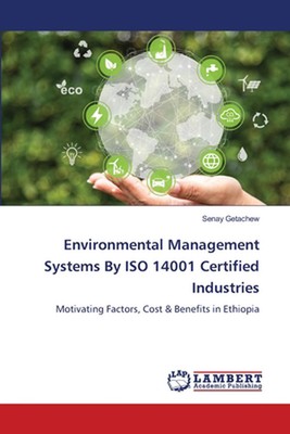 Environmental Management Systems By ISO 14001 Certified Industries by Senay Geta