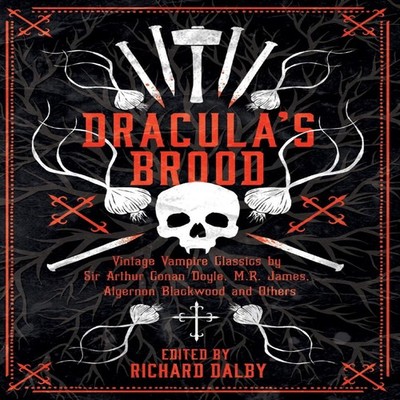 Dracula's Brood Neglected Vampire Classics by Sir Arthur Conan Do