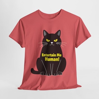 Entertain Me Human! Cat T-Shirt | Funny Graphic Tee for Cat Lovers | Unisex