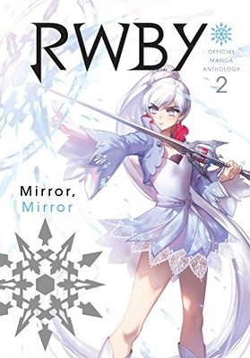 RWBY Official Manga Anthology Vol 2: MIRROR MIRROR: Vol by Oum, Monty 1974701581