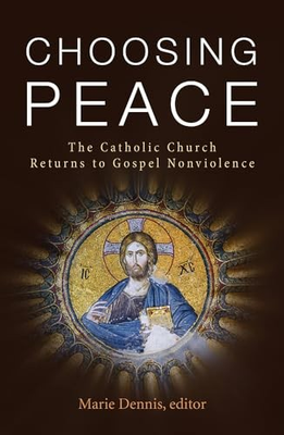 #ad Choosing Peace: The Catholic Church Returns to Gospel Nonviolence VERY GOOD $4.93