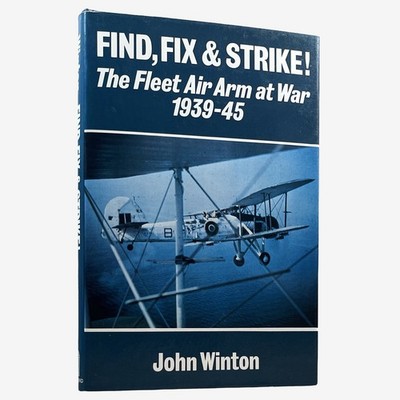 Fleet Air Arm at War 1939-45 Find Fix and Strike 1980 1st Edition Illustrated HB