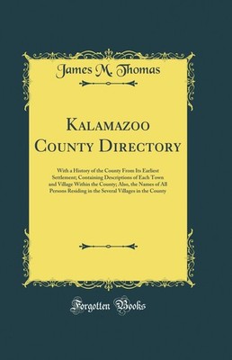 Kalamazoo County Directory (Classic Reprint)