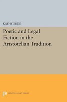 Kathy Eden | Poetic And Legal Fiction In The Aristotelian Tradition | Buch