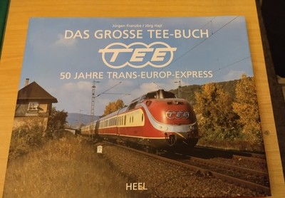 Das große TEE-Buch - 50 Jahre Trans-Europ-Express - J. Franzke & J. Hajt