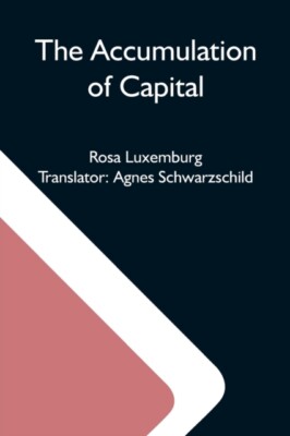 Luxemburg - Accumulation Of Capital - New paperback or softback - 75 - X555z