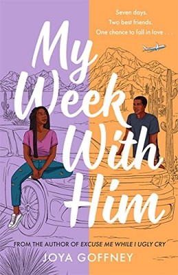 My Week with Him: Seven days. Two best friends. One chance to  .