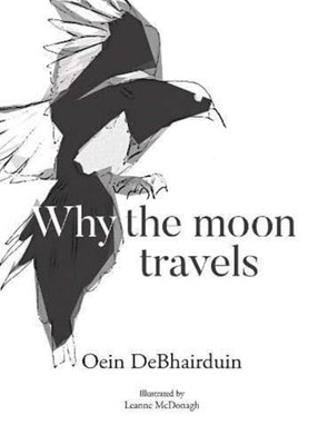 Why the moon travels by DeBhairduin, Oein 1916493505 FREE Shipping
