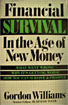 Financial Survival in the Age of New Money by Gordon Williams
