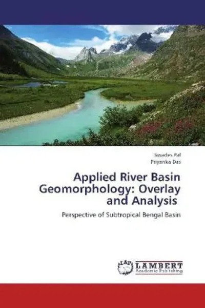 Swades Pal (U. A.) | Applied River Basin Geomorphology: Overlay And Analysis-image