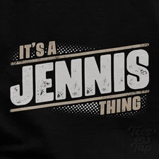 IT'S A JENNIS THING T-SHIRT name surname funny family gift idea