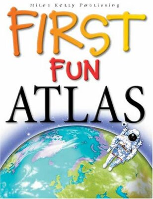 First Fun: Atlas (First Fun) By Steve Parker, Philip Steele, Jan