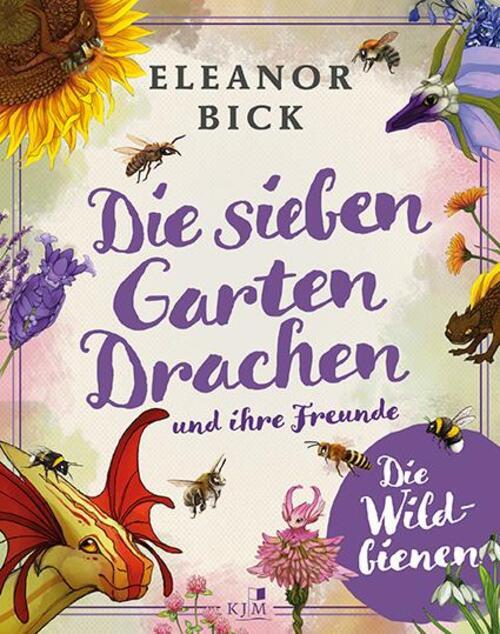 Die Sieben Gartendrachen Und Ihre Freunde | Eleanor Bick | Die