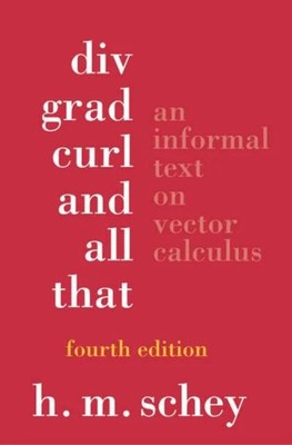 Div Grad Curl and All That H. M. (Rochester Institute Of Technolo