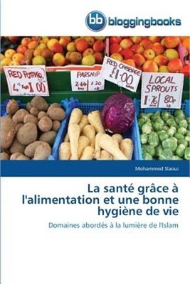 La Sant� Gr�ce � l'Alimentation Et Une Bonne Hygi�ne de Vie (Paperback or Softba