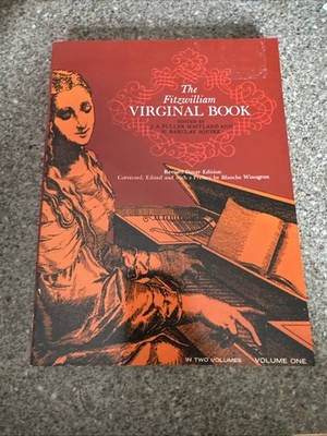 Fitzwilliam Virginal Book Vol 1 1980 Revised Dover Ed. Music Maitland & Squire