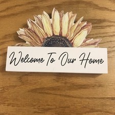 "Welcome To Our Home " Sunflower Market Wooden Standing Sign Ashland Home Decor