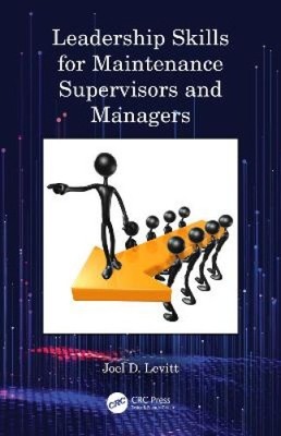 Führungsqualitäten für Wartungsleiter und Manager von Joel D. Levitt